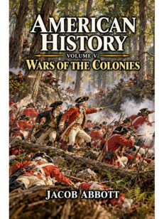 American History: Volume V—Wars of the Colonies