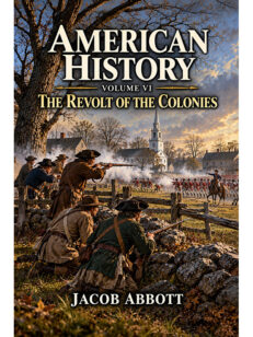 American History: Volume VI—Revolt of the Colonies