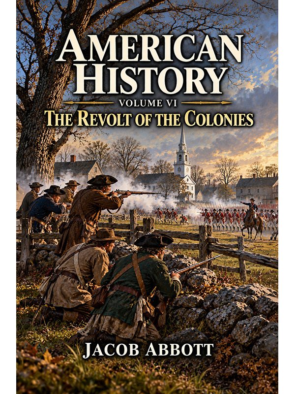 American History: Volume VI—Revolt of the Colonies