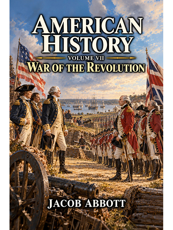 American History: Volume VII—War of the Revolution