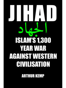 Jihad: Islam’s 1,300 Year War Against Western Civilisation