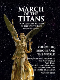 March of the Titans Volume III: Part 2: The British Empire and the Creation of the United States of America